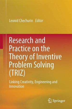 Research and Practice on the Theory of Inventive Problem Solving (TRIZ): Linking Creativity, Engineering and Innovation,Used