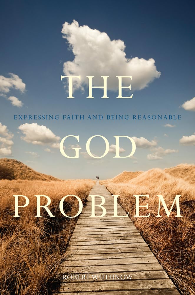 The God Problem: Expressing Faith and Being Reasonable,Used