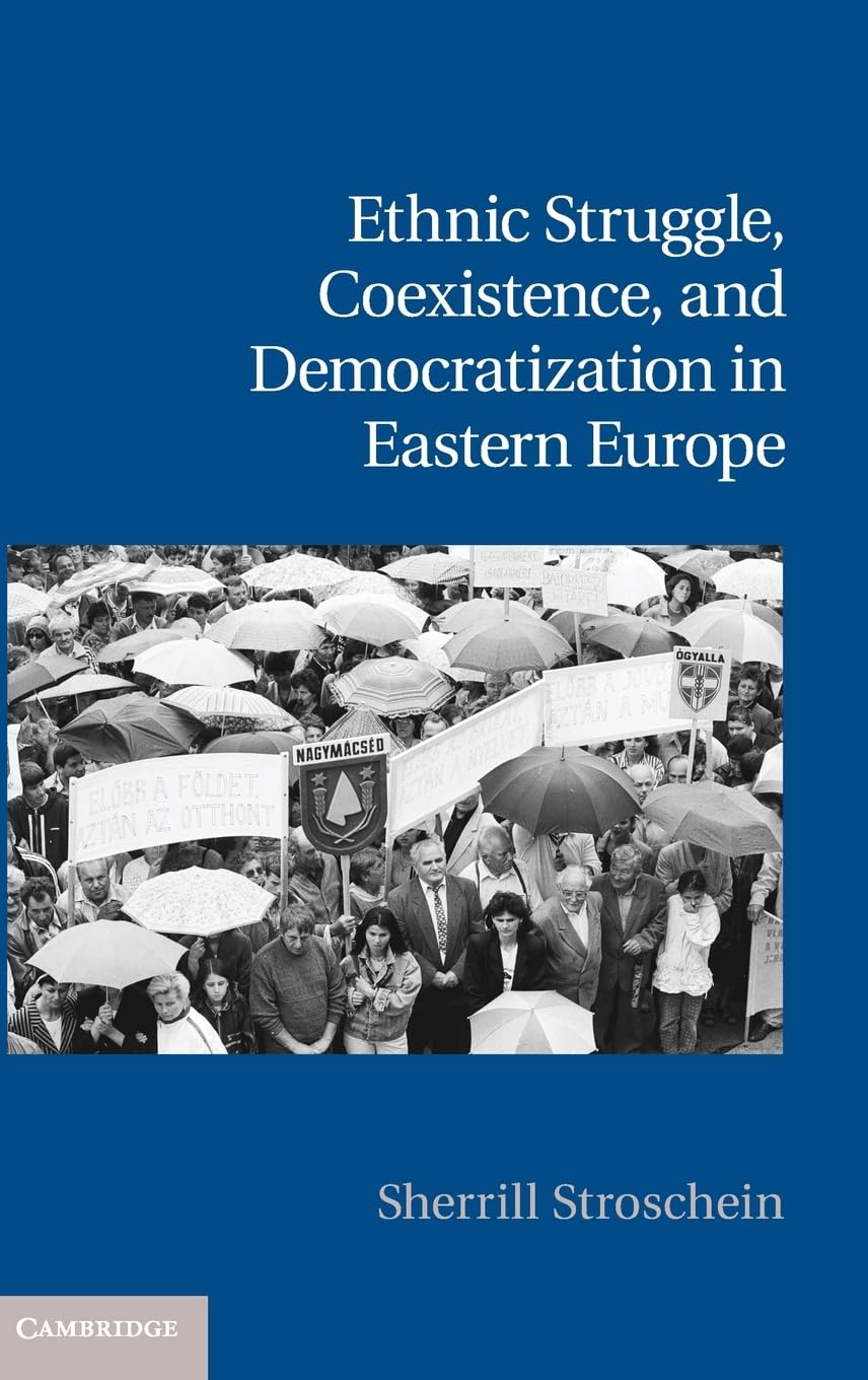 Ethnic Struggle, Coexistence, and Democratization in Eastern Europe (Cambridge Studies in Contentious Politics),Used