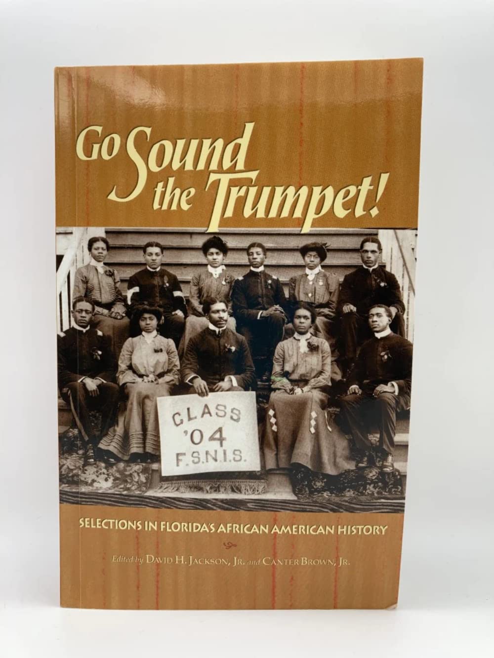 Go Sound The Trumpet : Selections In Florida'S African American History,New