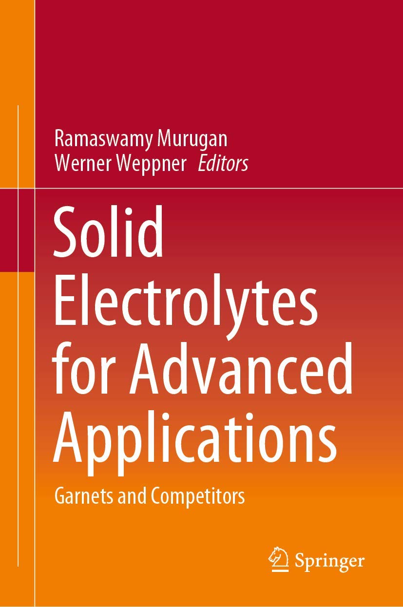 Solid Electrolytes for Advanced Applications: Garnets and Competitors,Used
