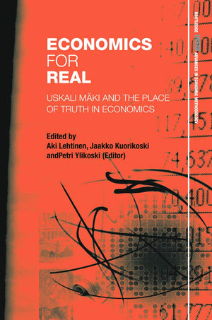 Economics For Real: Uskali Mki And The Place Of Truth In Economics (Routledge Inem Advances In Economic Methodology)