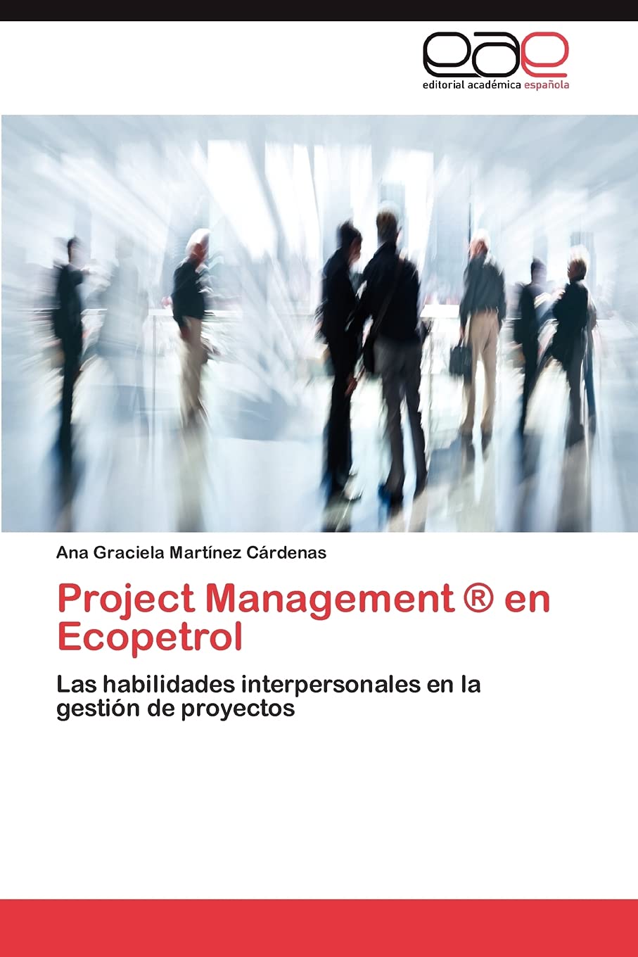 Project Management  en Ecopetrol: Las habilidades interpersonales en la gestin de proyectos (Spanish Edition),Used