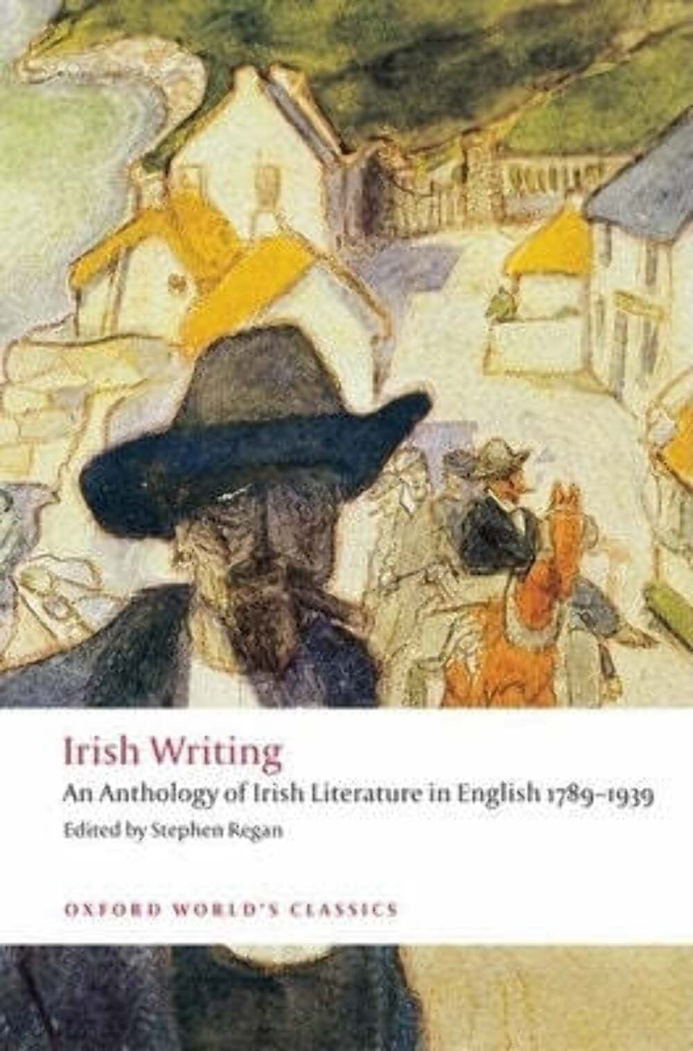 Irish Writing: An Anthology of Irish Literature in English 17891939 (Oxford World's Classics),Used