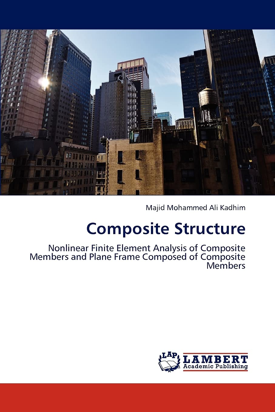 Composite Structure: Nonlinear Finite Element Analysis of Composite Members and Plane Frame Composed of Composite Members,Used