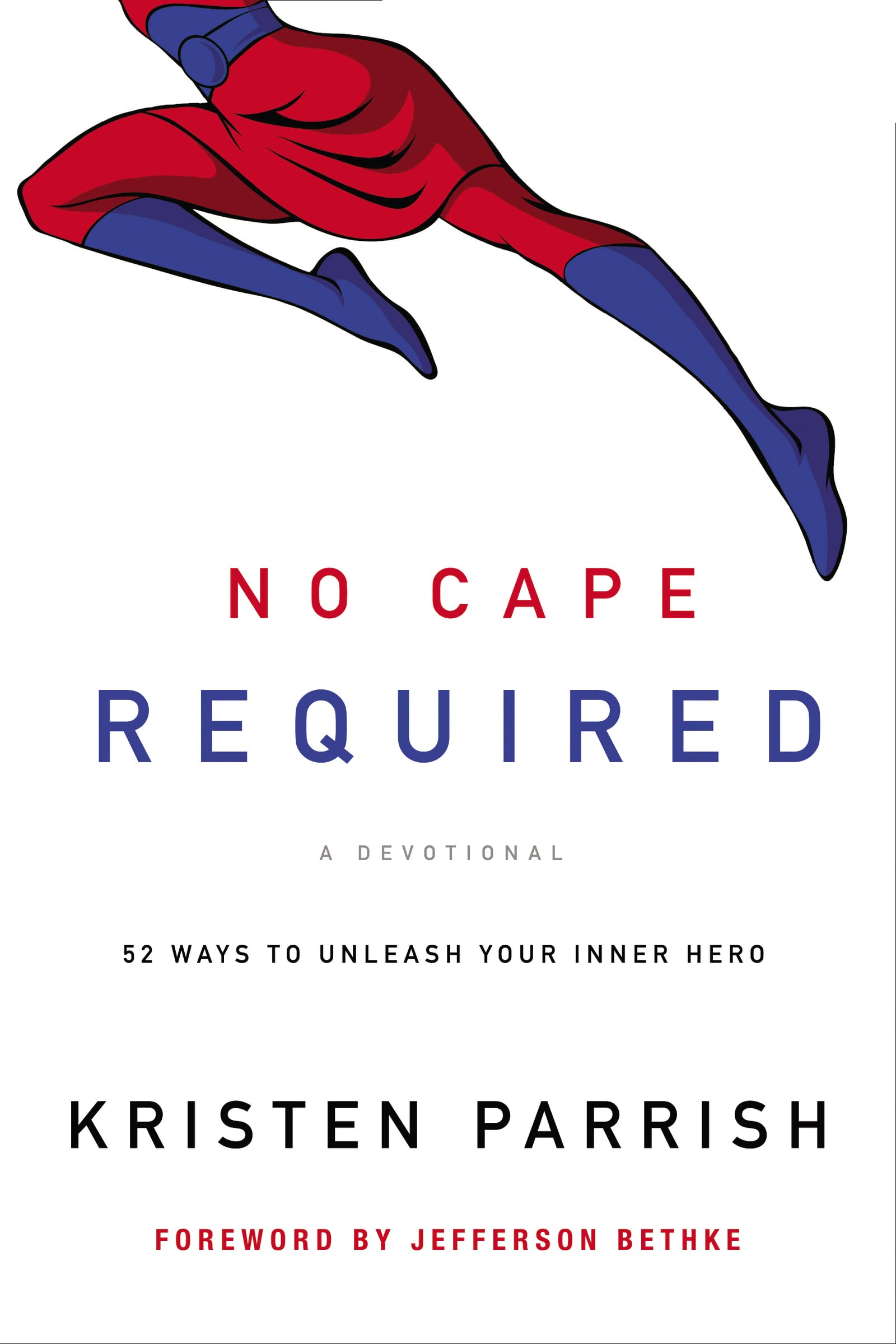 No Cape Required: A Devotional: 52 Ways to Unleash Your Inner Hero,Used