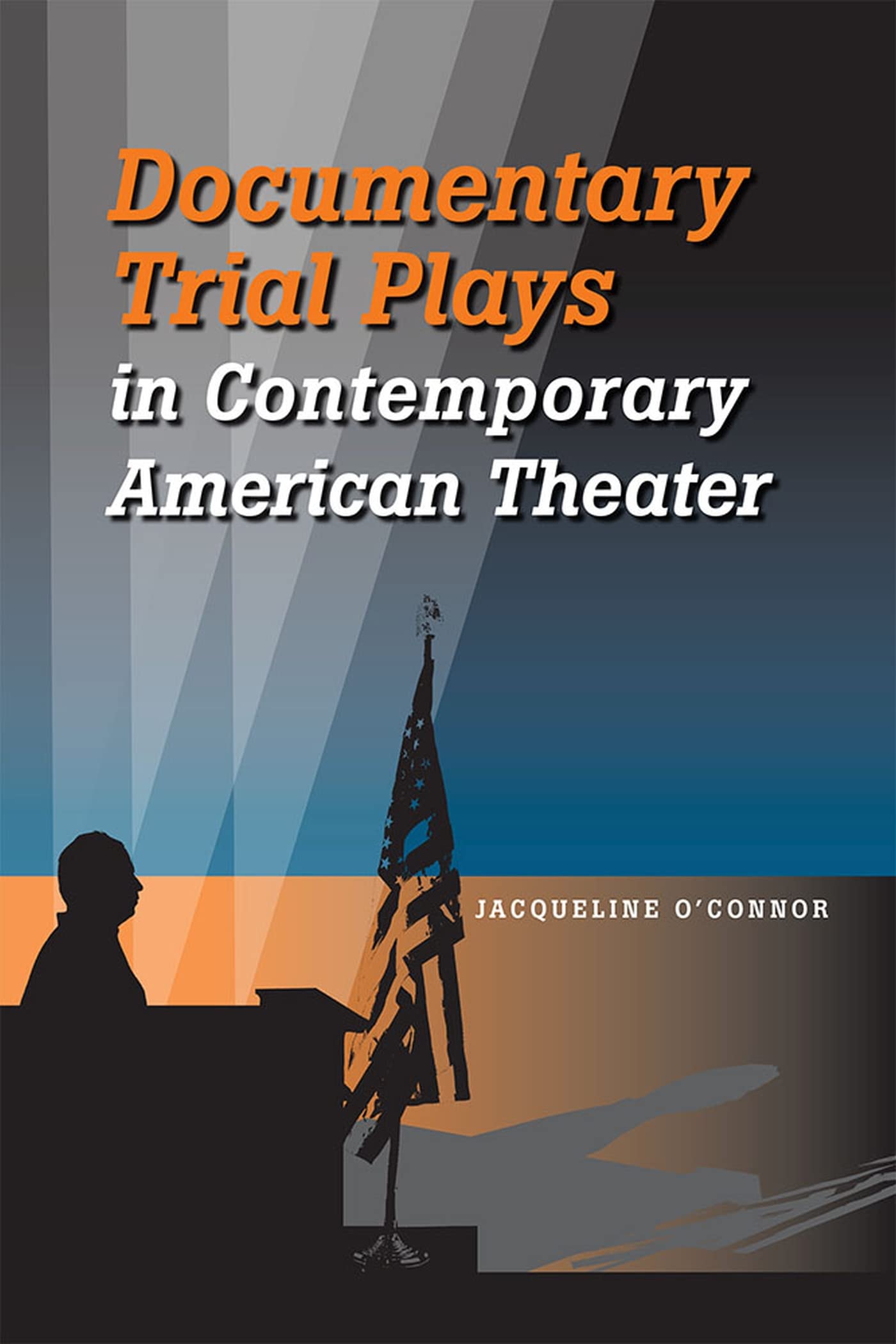 Documentary Trial Plays in Contemporary American Theater (Theater in the Americas),Used