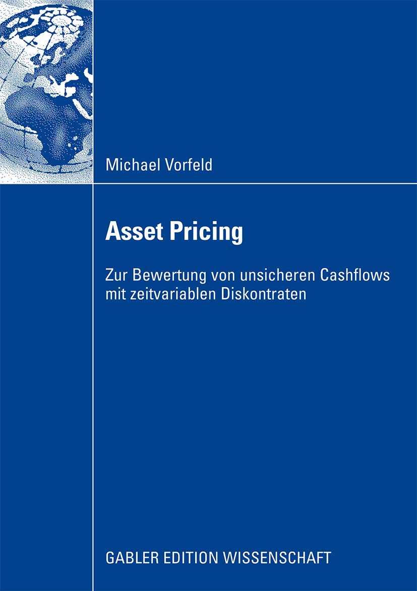 Asset Pricing: Zur Bewertung von unsicheren Cashflows mit zeitvariablen Diskontraten (German Edition),Used