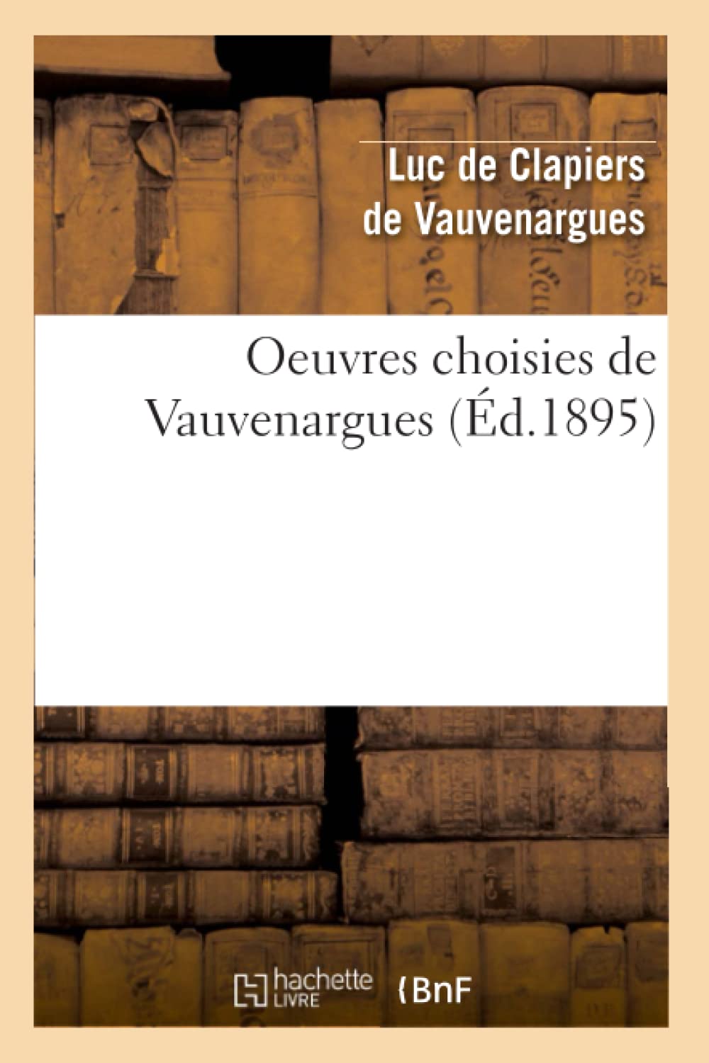 Oeuvres Choisies de Vauvenargues (d.1895) (Litterature) (French Edition),Used