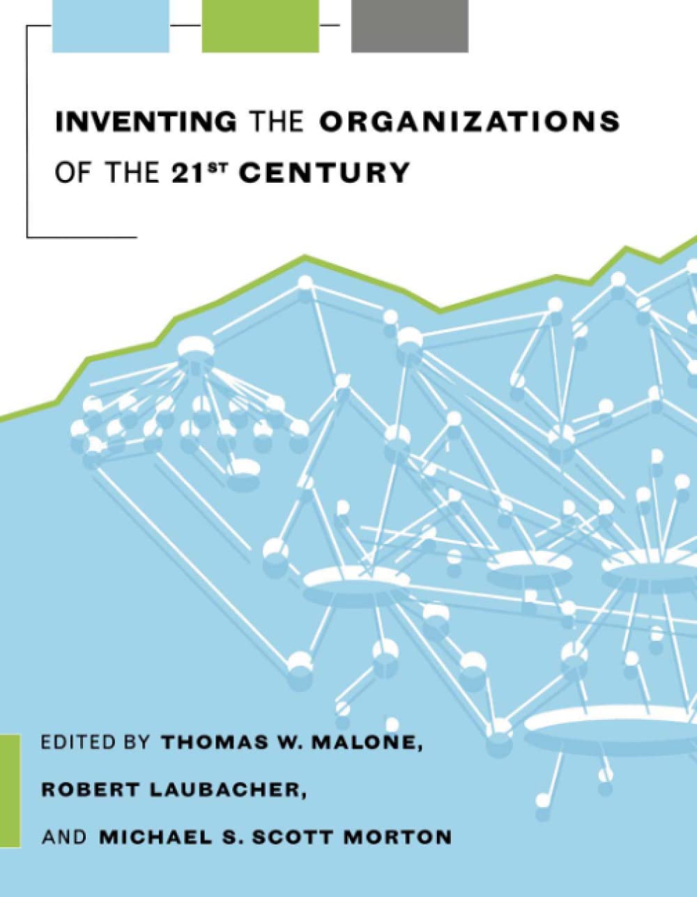 Inventing the Organizations of the 21st Century,Used