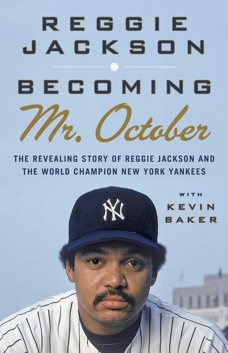 Becoming Mr. October: The Revealing Story of Reggie Jackson and the World Champion New York Yankees,Used