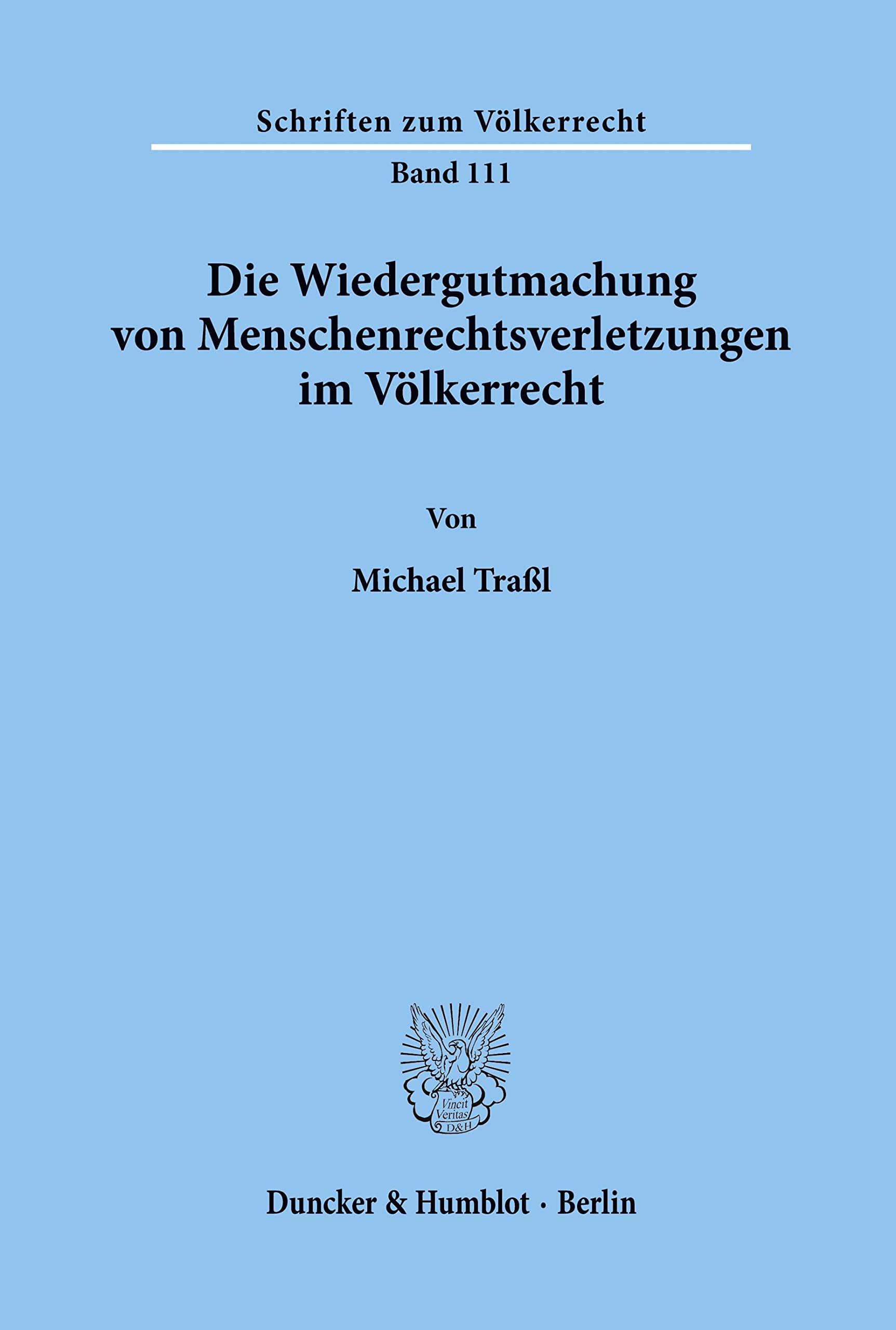 Die Wiedergutmachung Von Menschenrechtsverletzungen Im Volkerrecht (Schriften Zum Volkerrecht,) (German Edition),Used