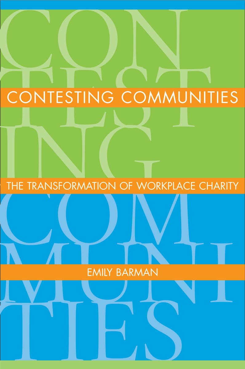 Contesting Communities: The Transformation Of Workplace Charity,Used