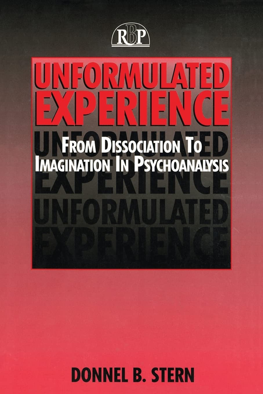 Unformulated Experience: From Dissociation to Imagination in Psychoanalysis (Relational Perspectives Book) (Relational Perspecti,Used