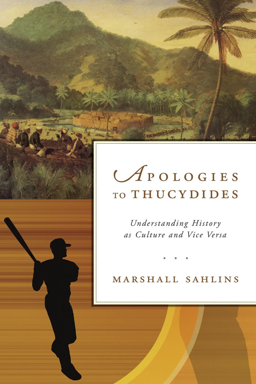 Apologies to Thucydides: Understanding History as Culture and Vice Versa,Used