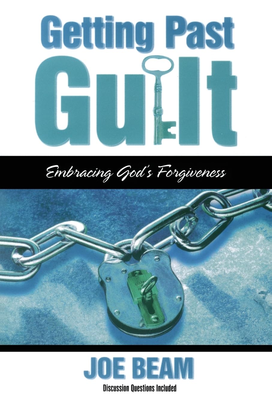 Getting Past Guilt: Embracing God'S Forgiveness,Used