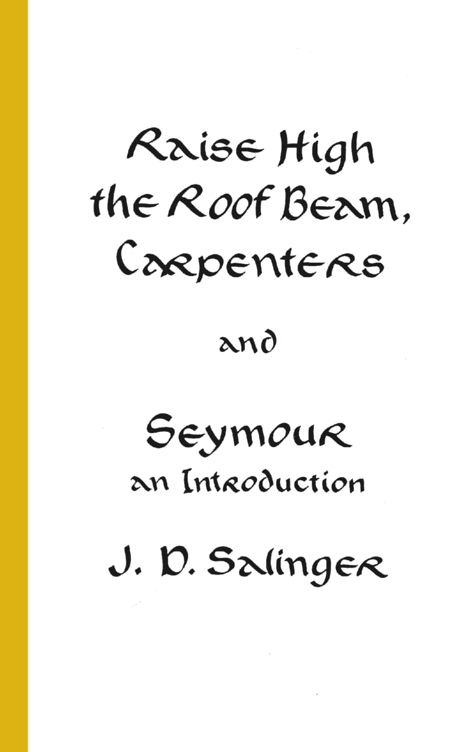 Raise High the Roof Beam, Carpenters and Seymour: An Introduction,New