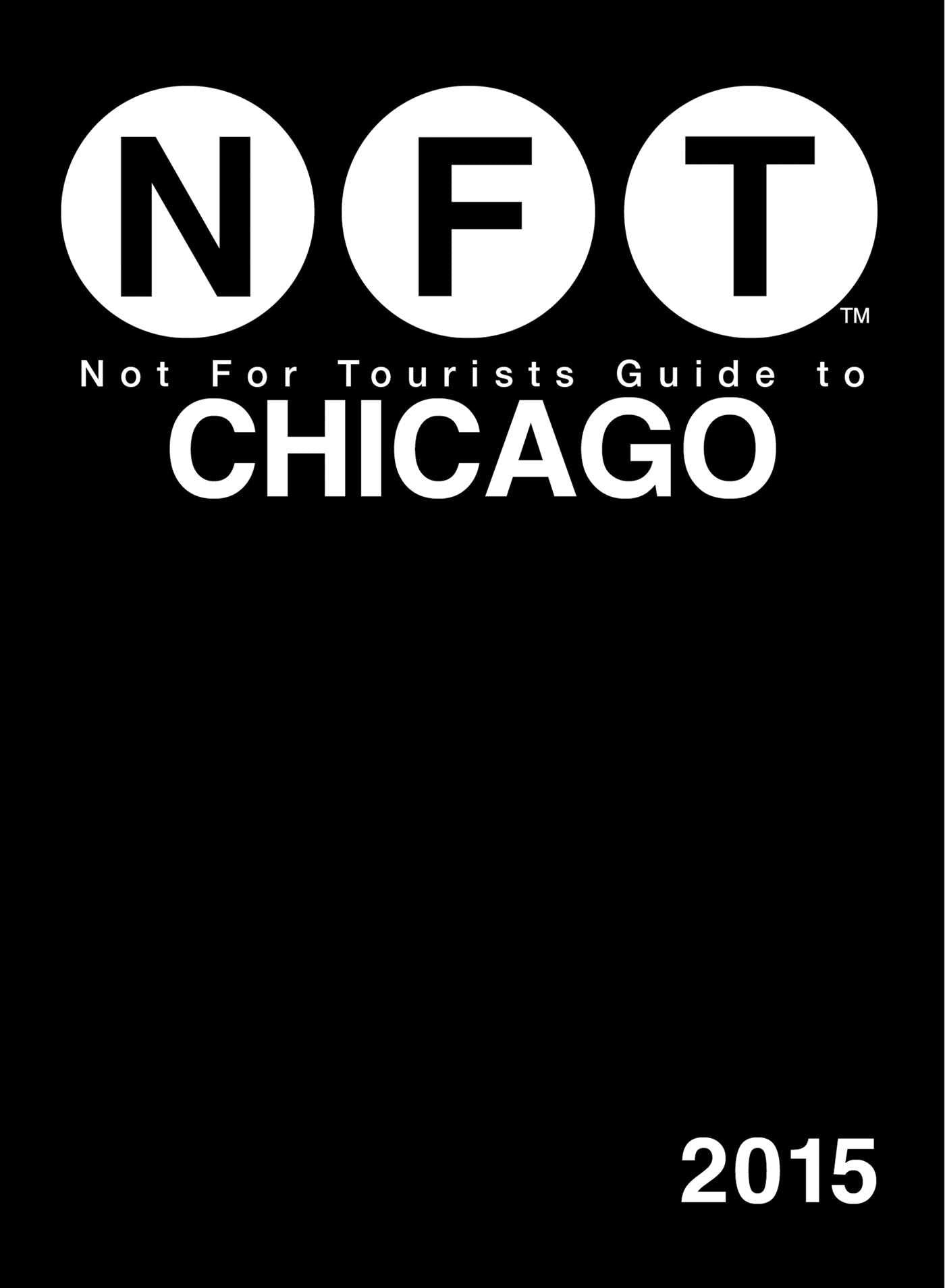 Not For Tourists Guide to Chicago 2015 (Not for Tourists Guides),Used