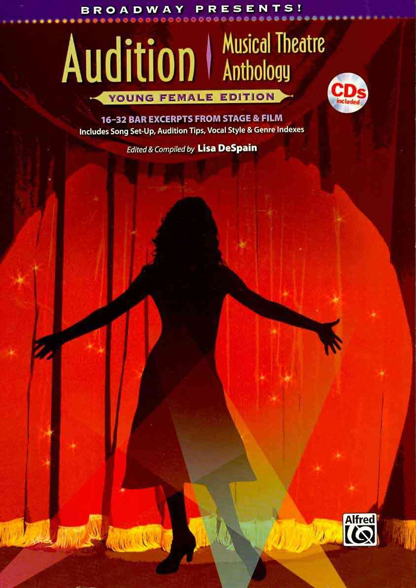 Broadway Presents! Audition Musical Theatre Anthology: Young Female Edition: 1632 Bar Excerpts From Stage & Film, Specially Des,New