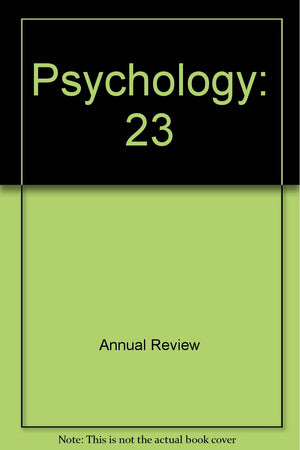 Annual Review of Psychology : Volume 23 , 1972,Used