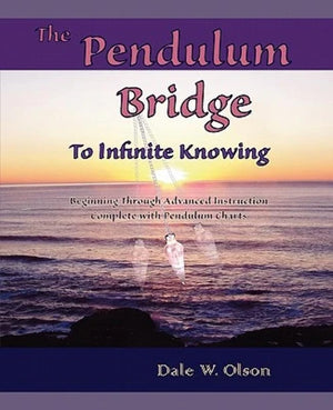The PENDULUM Bridge to Infinite Knowing: Beginning Through Advanced Instruction  Complete With Pendulum Charts,Used