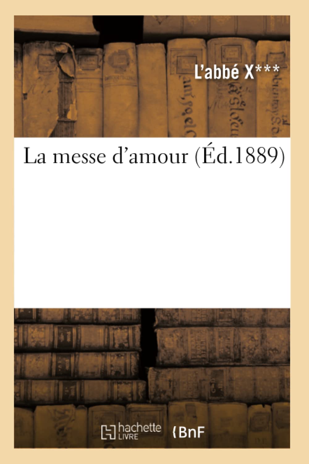 La Messe D'Amour (D.1889) (Litterature) (French Edition),New
