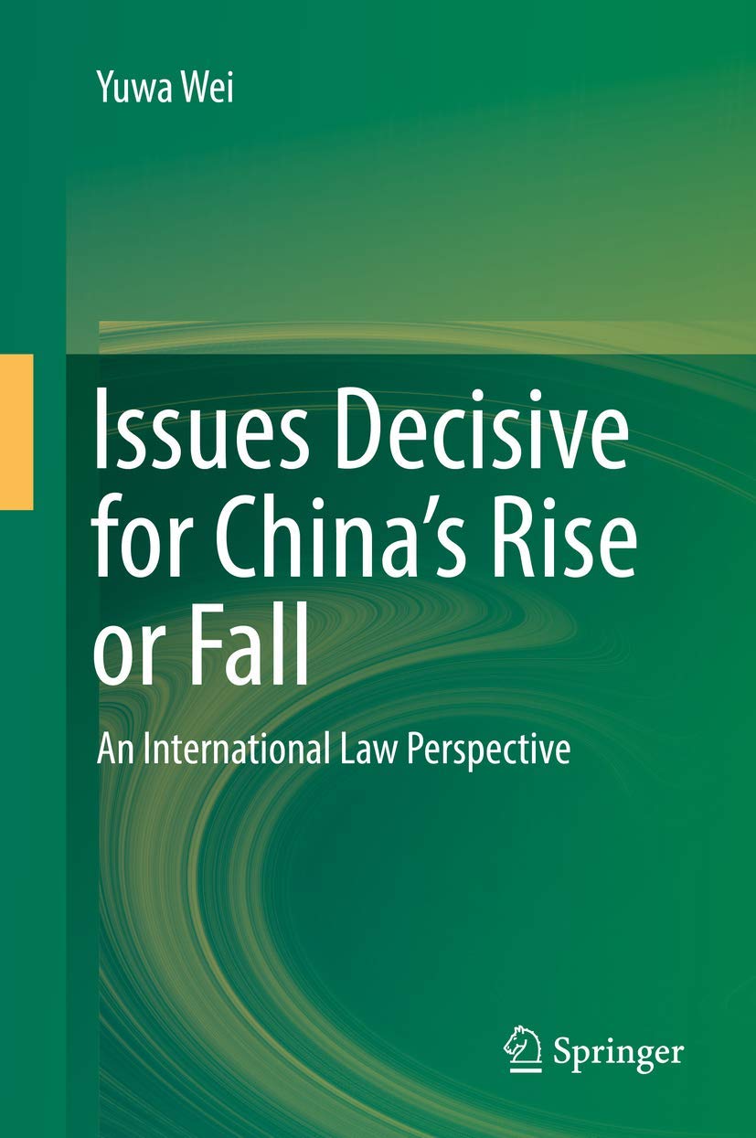 Issues Decisive for Chinas Rise or Fall: An International Law Perspective,Used