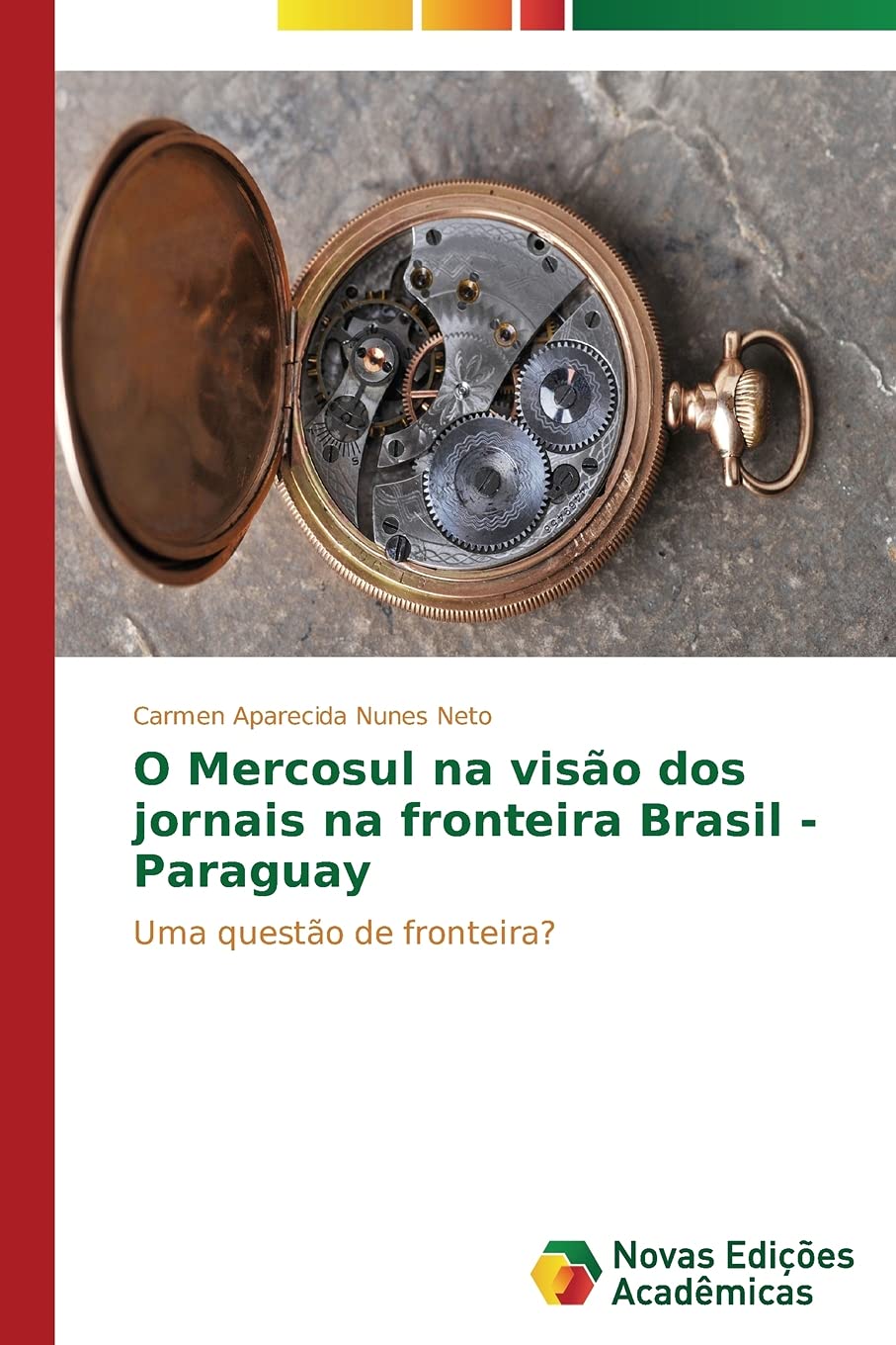 O Mercosul na viso dos jornais na fronteira Brasil  Paraguay: Uma questo de fronteira? (Portuguese Edition),Used
