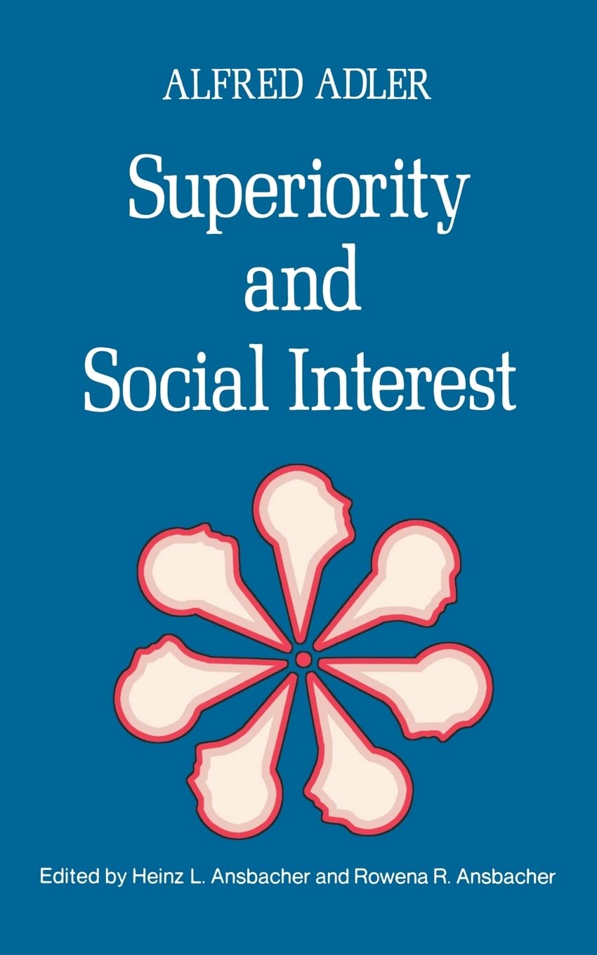 Superiority And Social Interest: A Collection Of Later Writings,New
