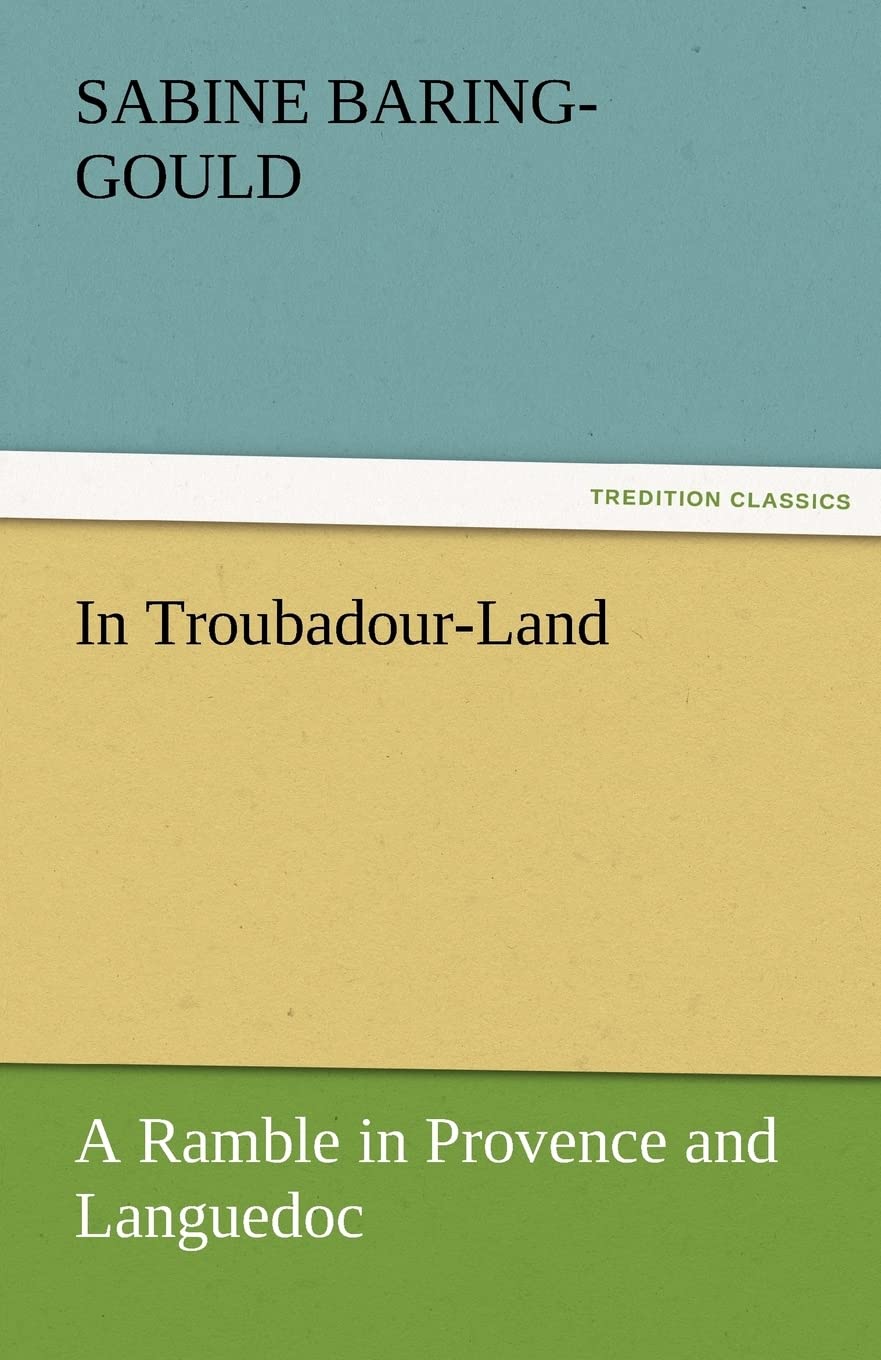In TroubadourLand a Ramble in Provence and Languedoc,Used