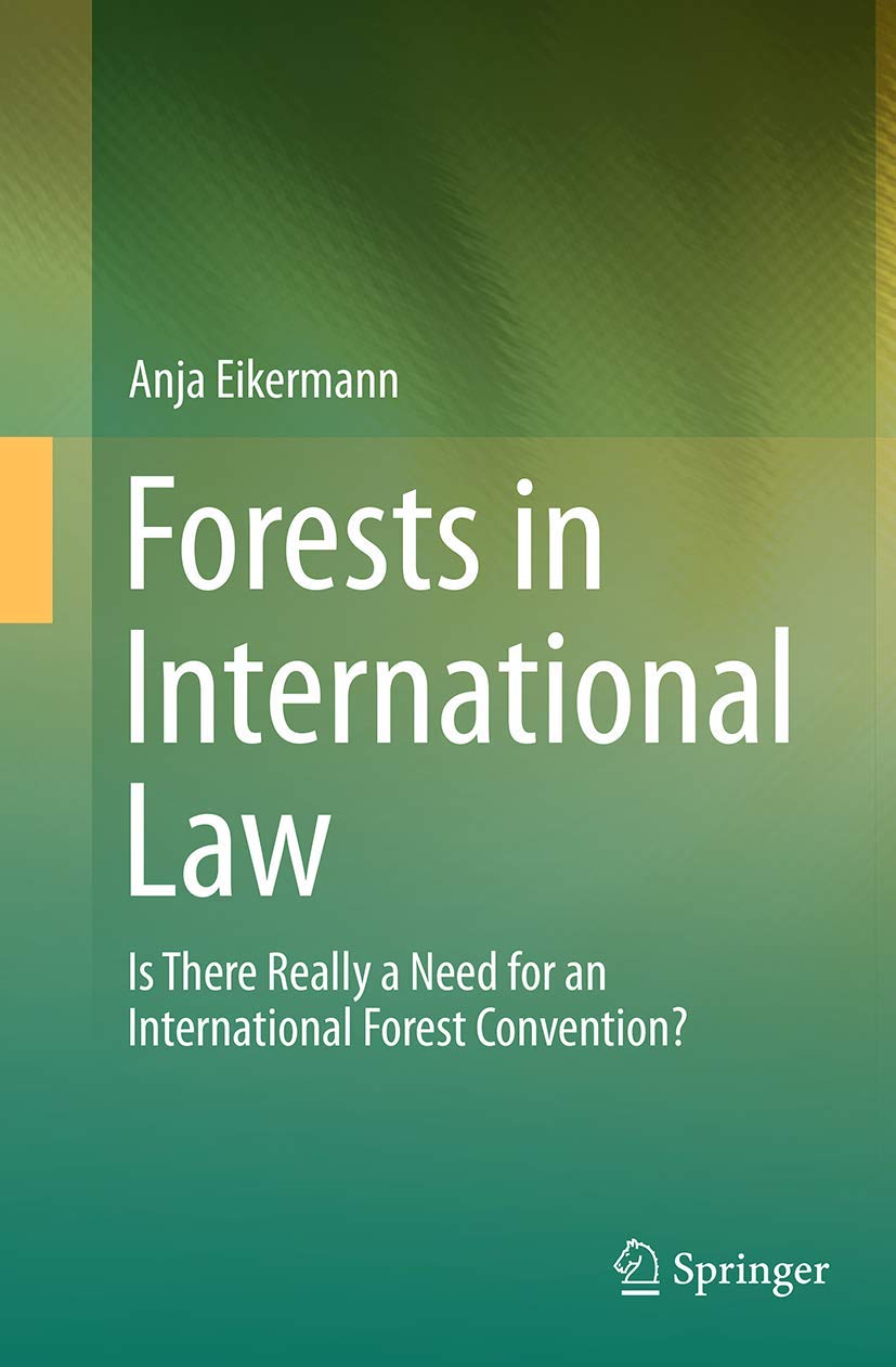 Forests in International Law: Is There Really a Need for an International Forest Convention?,Used