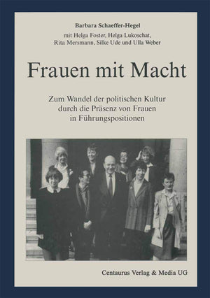 Frauen mit Macht: Zum Wandel der politischen Kultur durch die Prsenz von Frauen in Fhrungspositionen (Feministische Theorie und ,Used