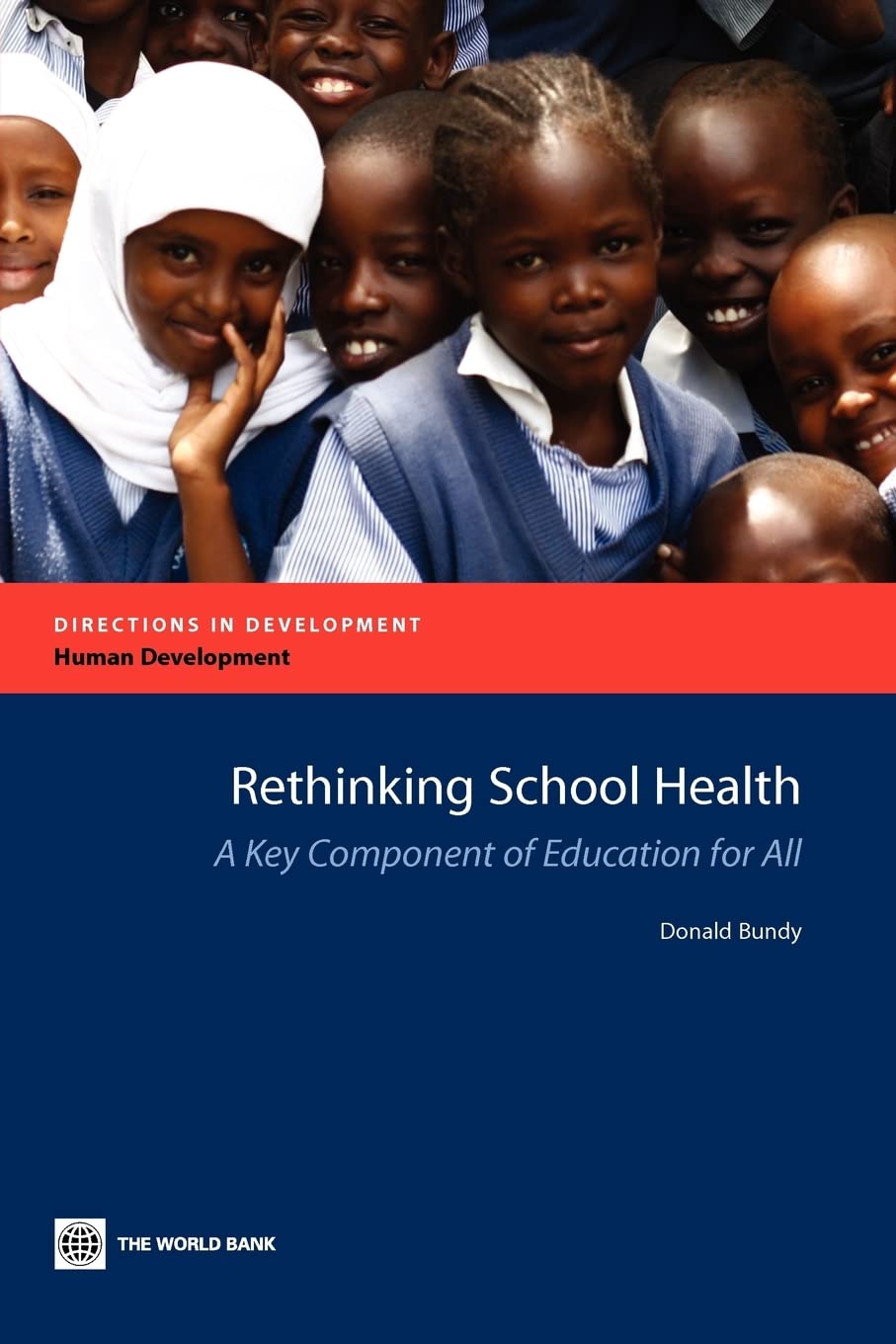 Rethinking School Health: A Key Component Of Education For All (Directions In Development  Human Development),New