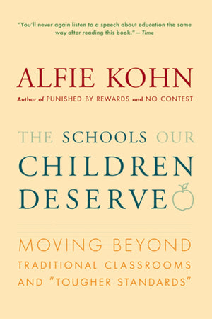 The Schools Our Children Deserve: Moving Beyond Traditional Classrooms And 'Tougher Standards',Used