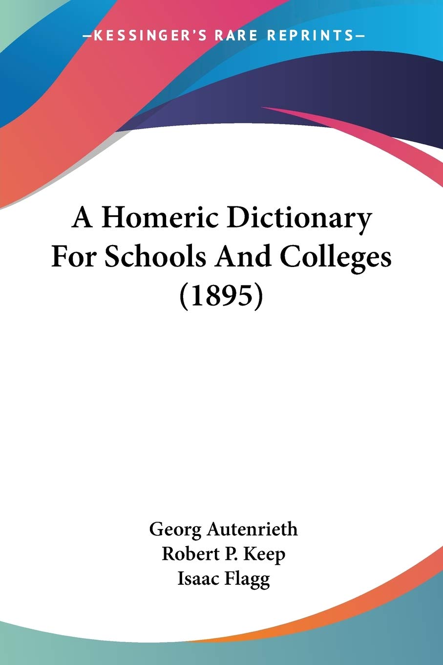 A Homeric Dictionary For Schools And Colleges (1895),Used