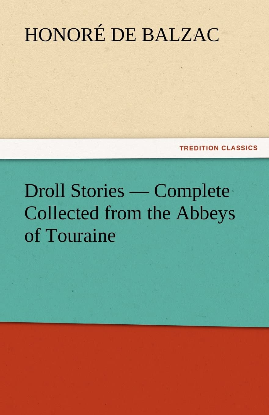Droll Stories  Complete Collected from the Abbeys of Touraine,Used