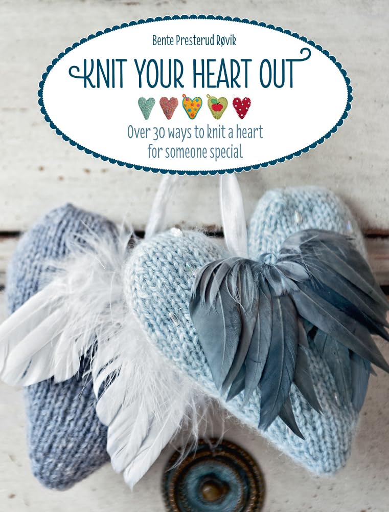 Knit Your Heart Out: Over 30 Ways To Knit A Heart For Someone Special,Used