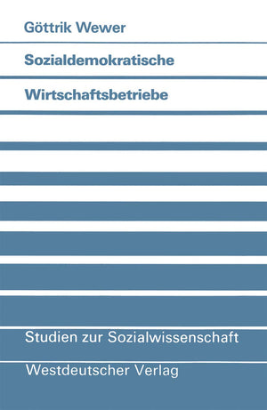 Sozialdemokratische Wirtschaftsbetriebe: Eine politikwissenschaftliche Untersuchung von parteieigenen Unternehmen in der Bundes,Used