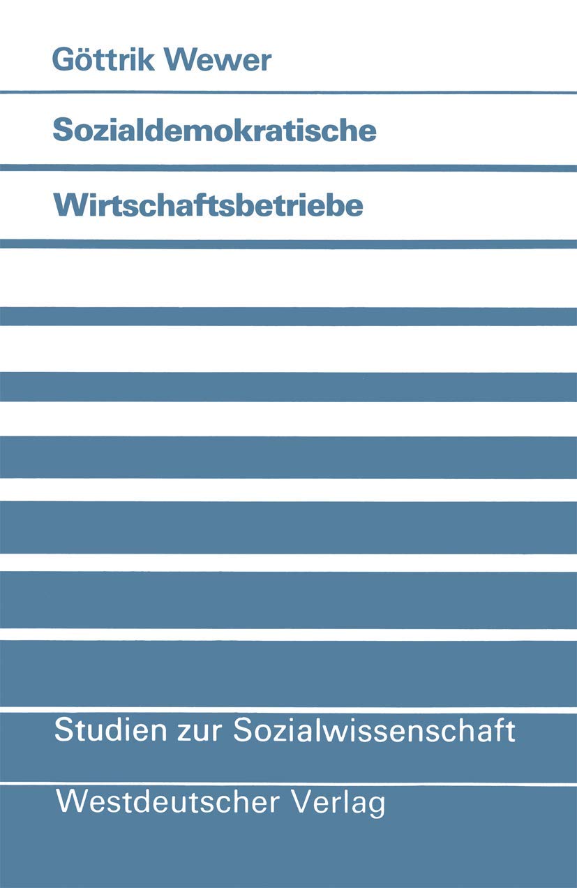 Sozialdemokratische Wirtschaftsbetriebe: Eine politikwissenschaftliche Untersuchung von parteieigenen Unternehmen in der Bundes,Used