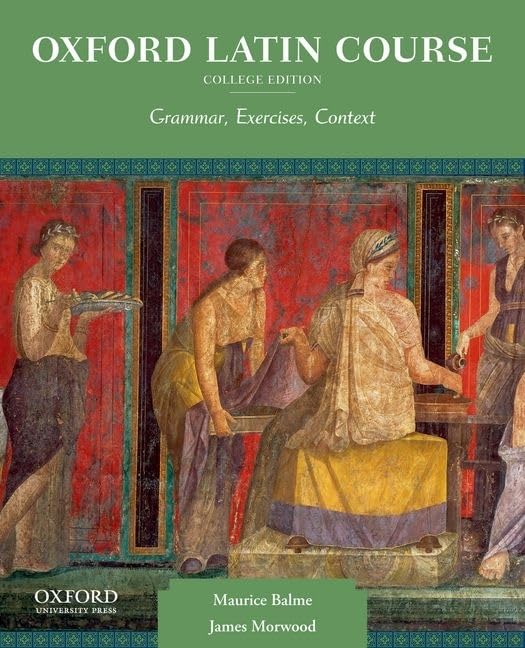 Oxford Latin Course, College Edition: Grammar, Exercises, Context,New