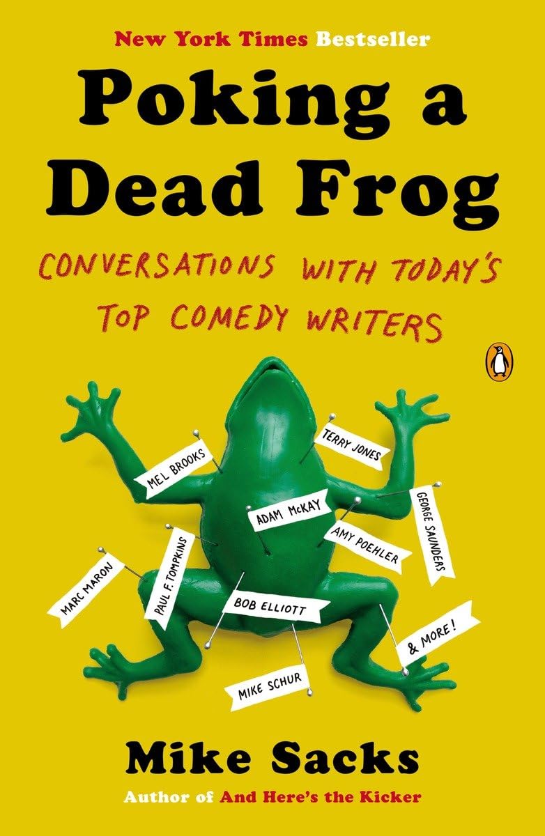 Poking A Dead Frog: Conversations With Todays Top Comedy Writers