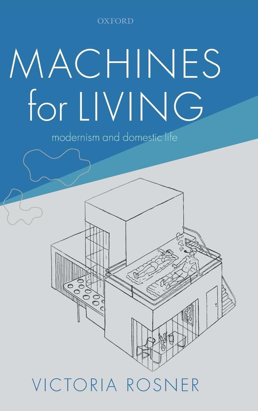 Machines for Living: Modernism and Domestic Life,Used