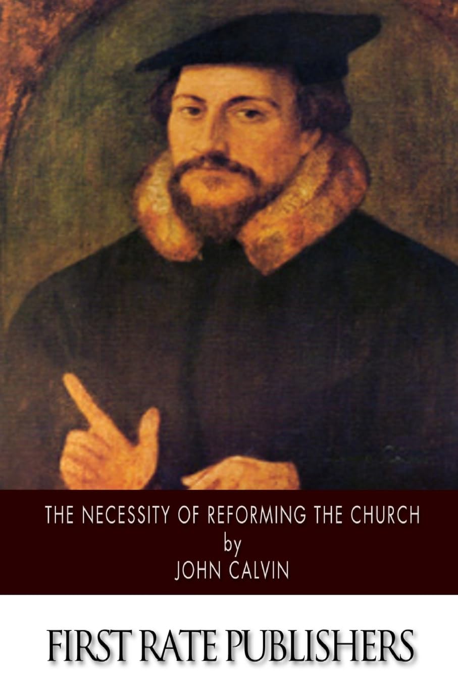 The Necessity of Reforming the Church,New