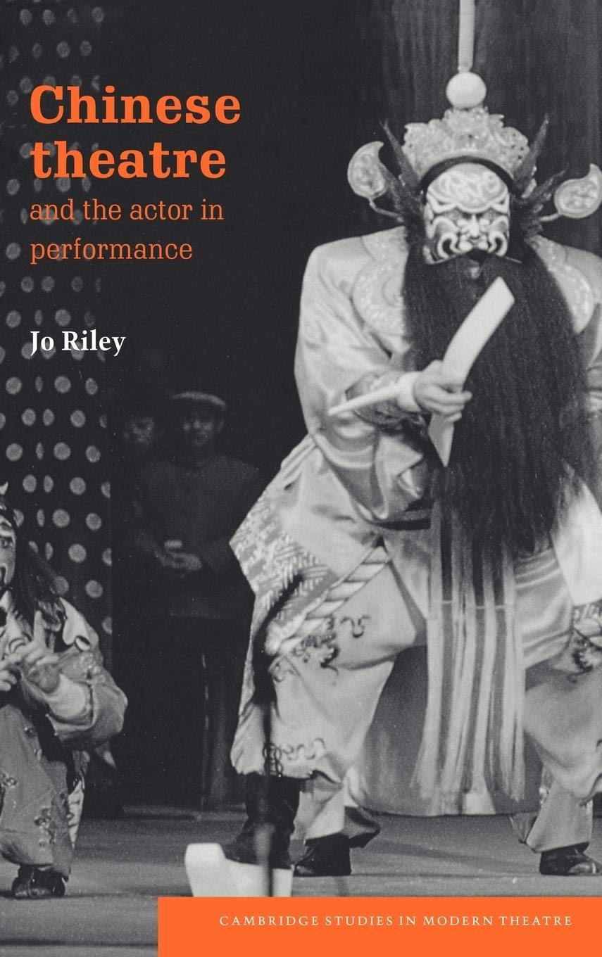 Chinese Theatre and the Actor in Performance (Cambridge Studies in Modern Theatre),Used