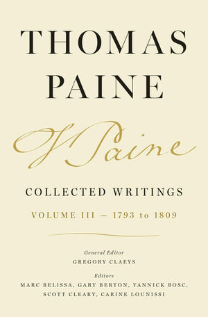 Thomas Paine Collected Writings, Volume 3: 1793 To 1809