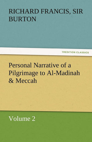 Personal Narrative of a Pilgrimage to AlMadinah & Meccah  Volume 2,Used