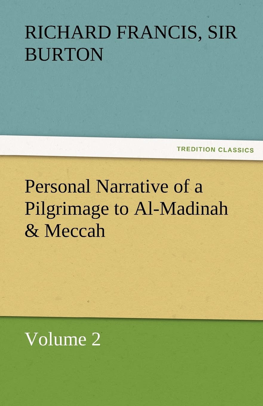 Personal Narrative of a Pilgrimage to AlMadinah & Meccah  Volume 2,Used