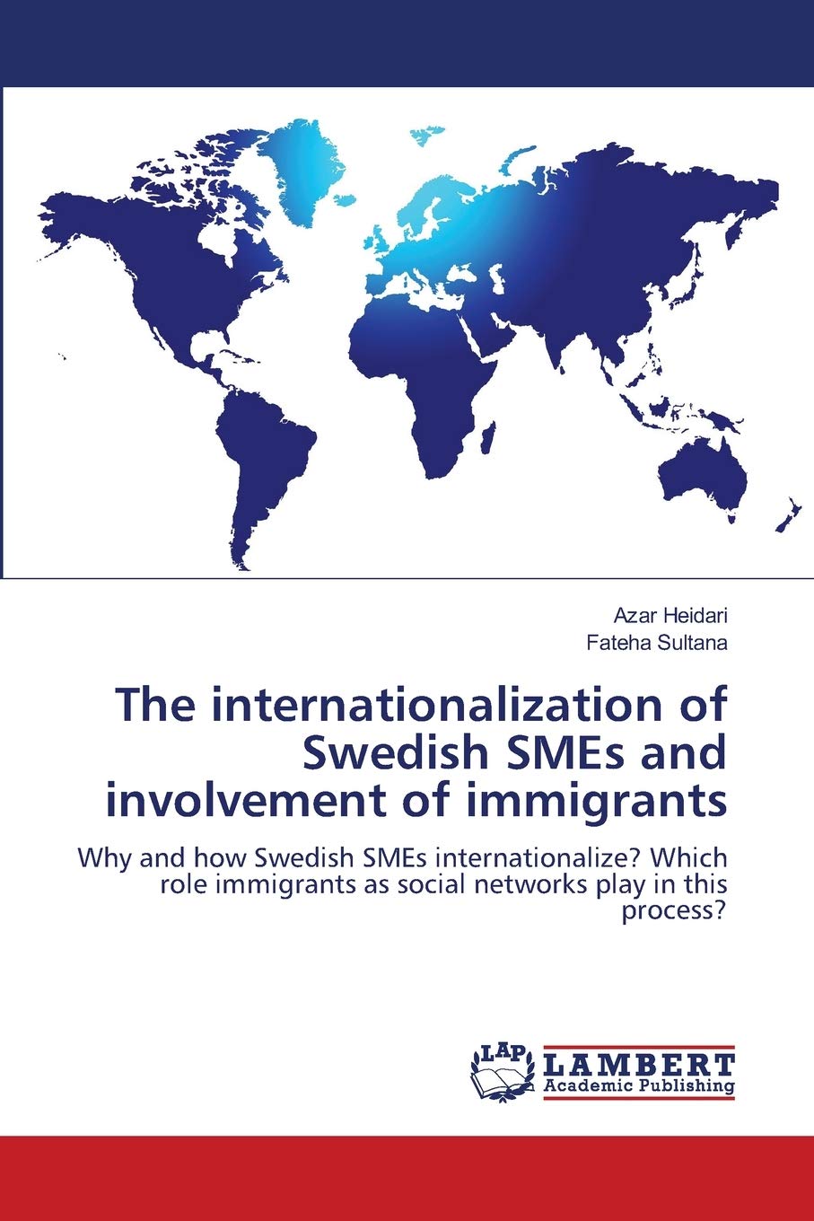 The internationalization of Swedish SMEs and involvement of immigrants: Why and how Swedish SMEs internationalize? Which role im,Used