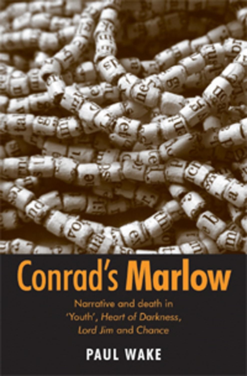Conrad's Marlow: Narrative and death in 'Youth', Heart of Darkness, Lord Jim and Chance,Used