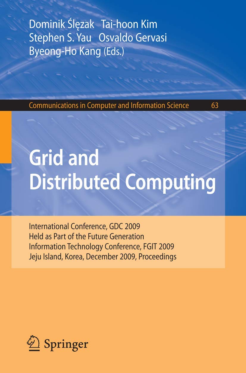Grid and Distributed Computing: International Conference, GDC 2009, Held as Part of the Future Generation Information Technology,Used